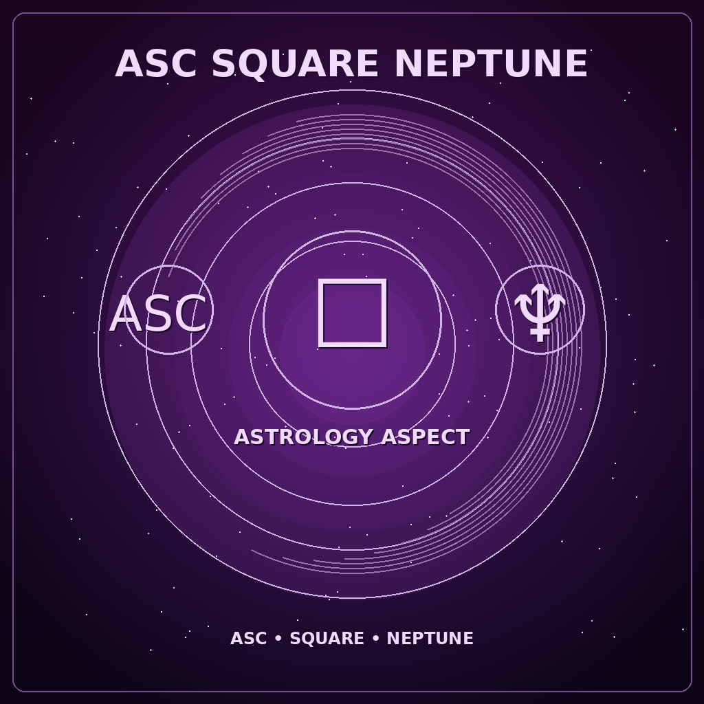 Ascendant Square Neptune