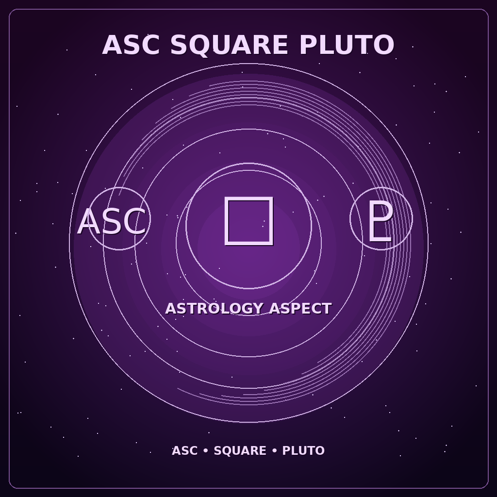 Ascendant Square Pluto