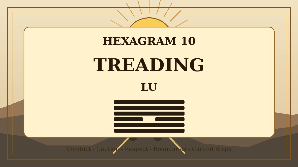 Hexagram 10 Treading Lu Meaning