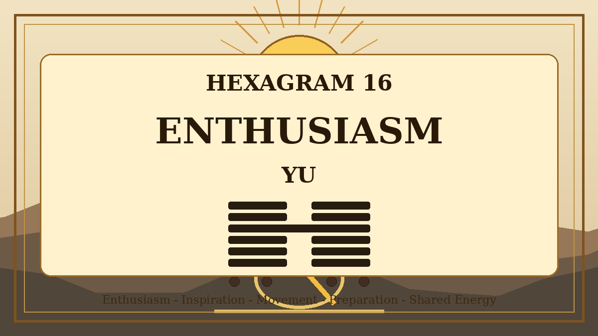 Hexagram 16 Enthusiasm Yu Meaning