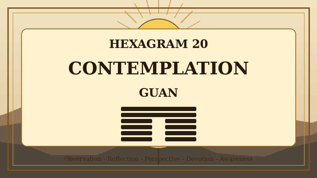 Hexagram 20 Contemplation Guan Meaning