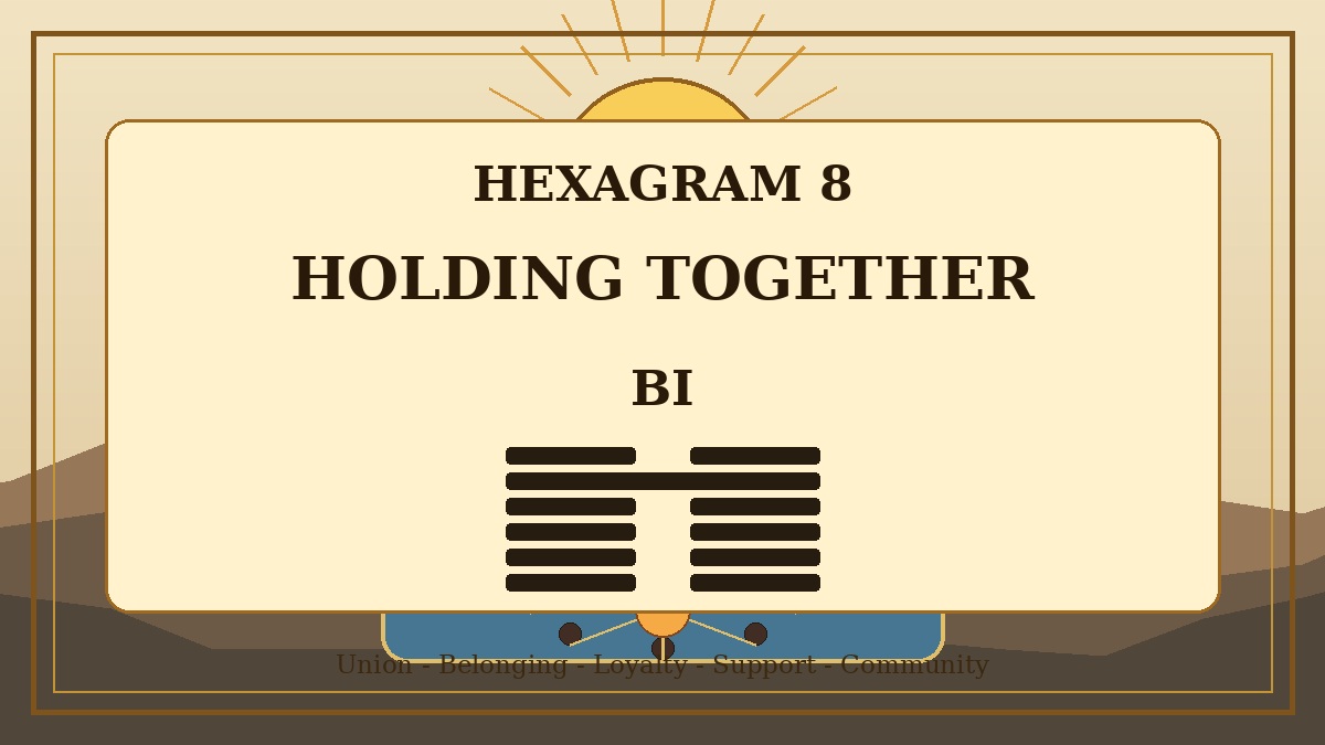 Hexagram 8 Holding Together Bi Meaning