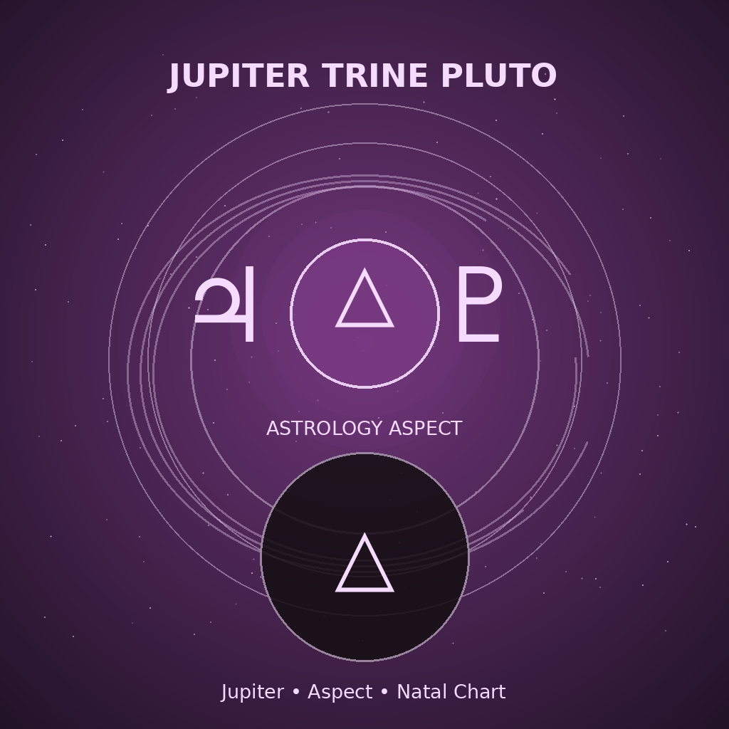Jupiter Trine Pluto