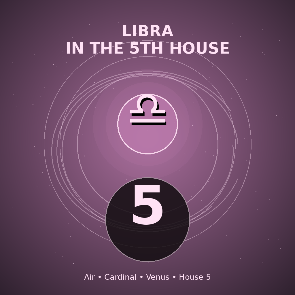 Libra in the 5th House