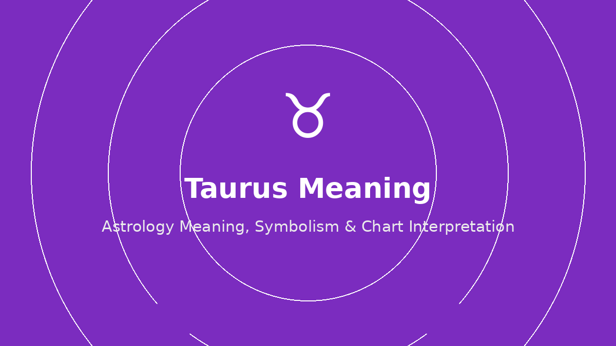 Taurus zodiac sign meaning