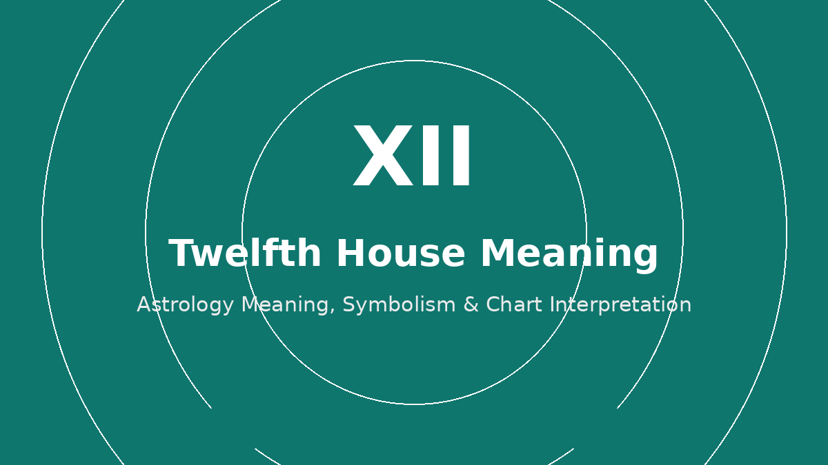 Twelfth House astrology meaning
